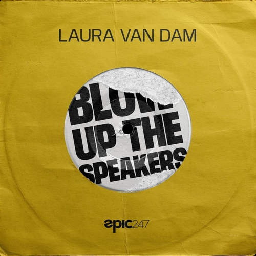 Laura van Dam - Blow Up The Speakers [EPIC-0034]